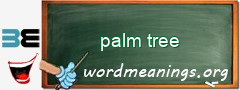 WordMeaning blackboard for palm tree